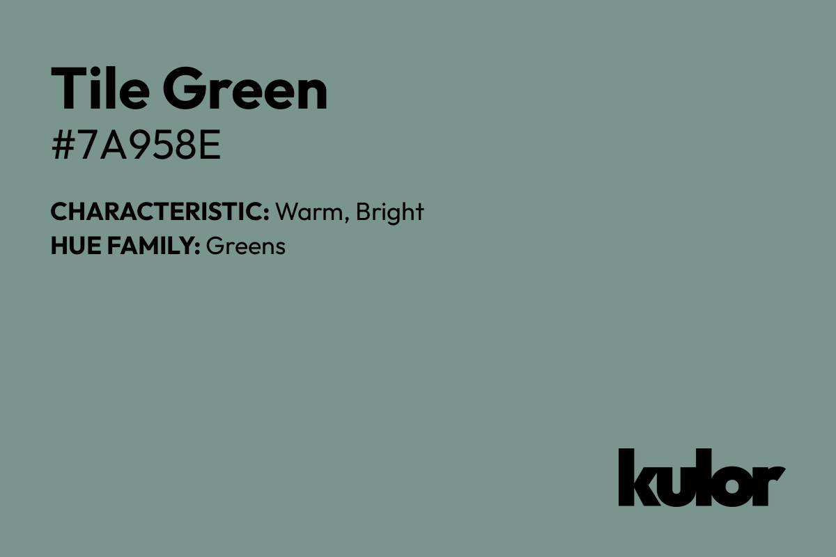 Tile Green is a color with a HTML hex code of #7a958e.