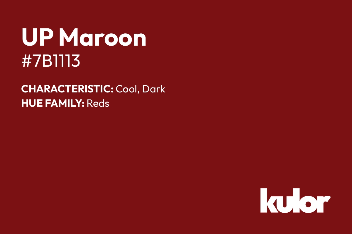 UP Maroon is a color with a HTML hex code of #7b1113.