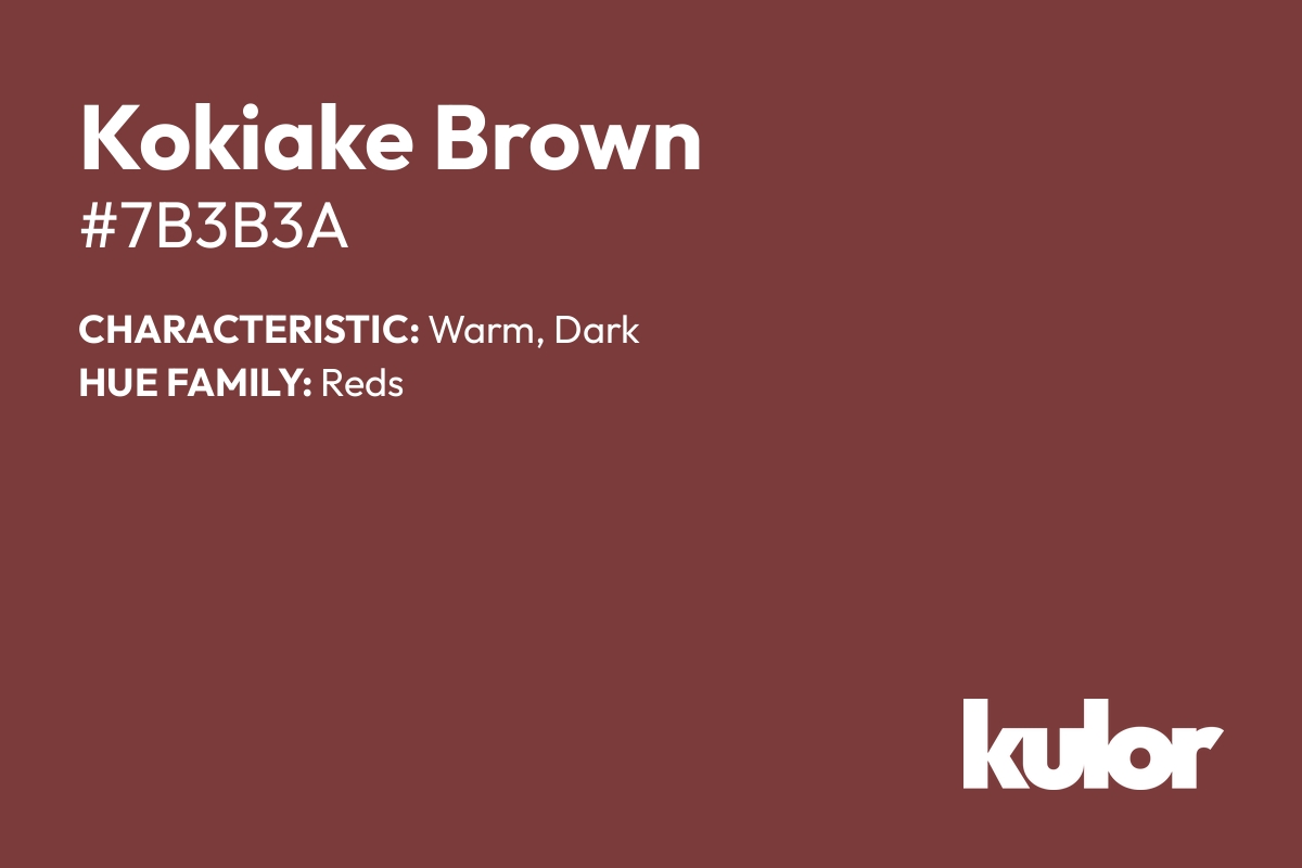 Kokiake Brown is a color with a HTML hex code of #7b3b3a.