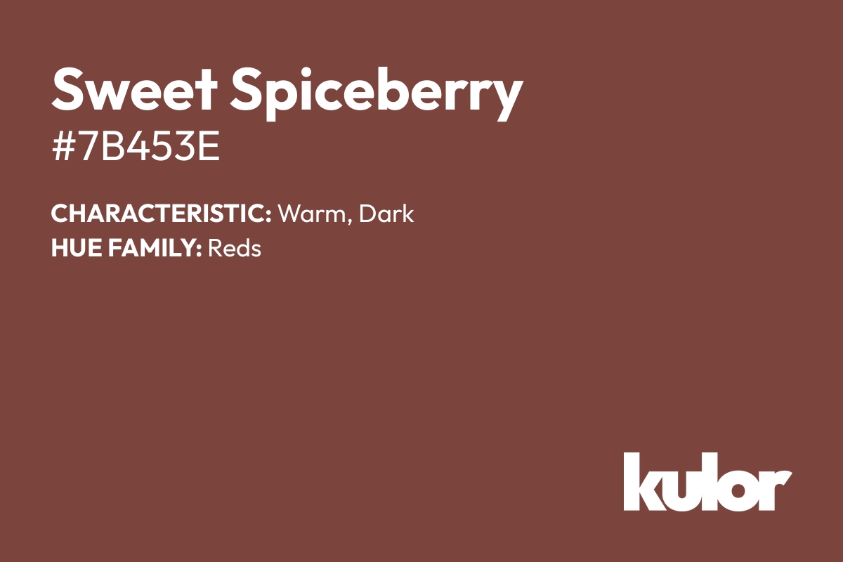 Sweet Spiceberry is a color with a HTML hex code of #7b453e.