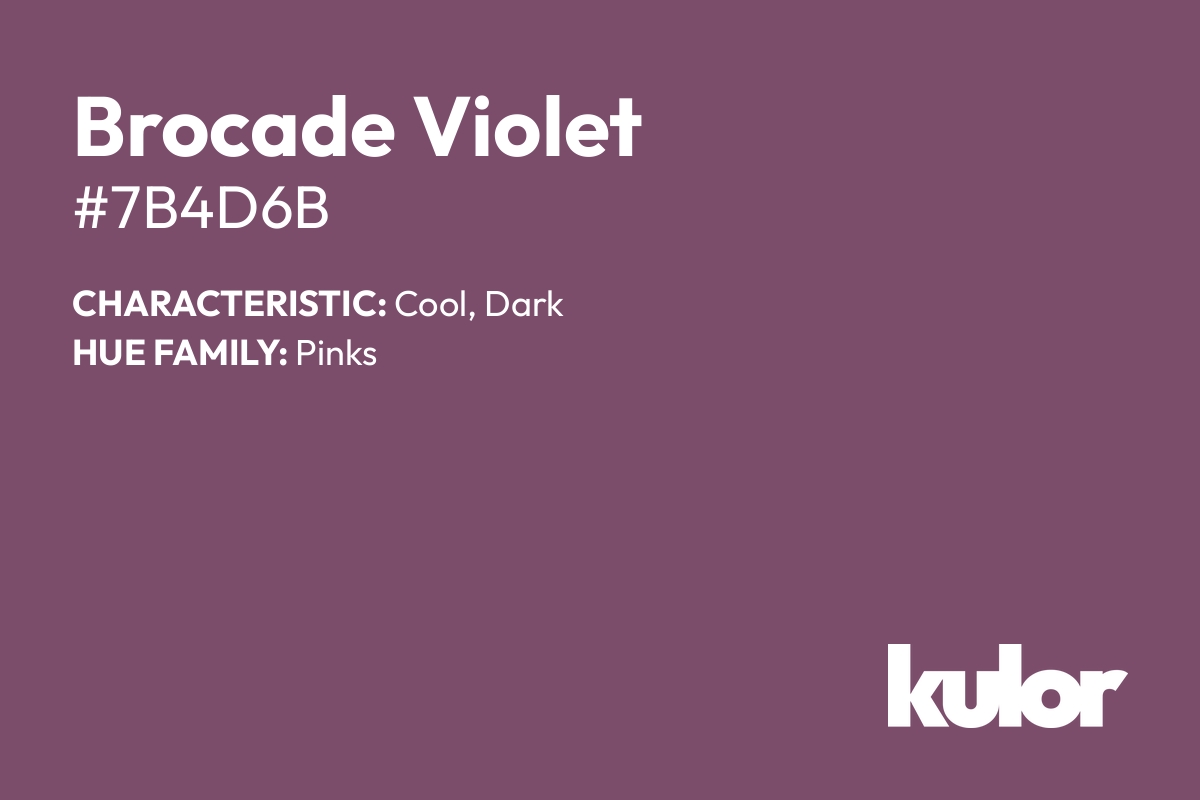 Brocade Violet is a color with a HTML hex code of #7b4d6b.