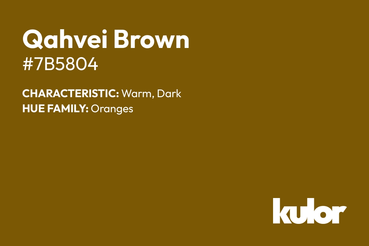 Qahvei Brown is a color with a HTML hex code of #7b5804.