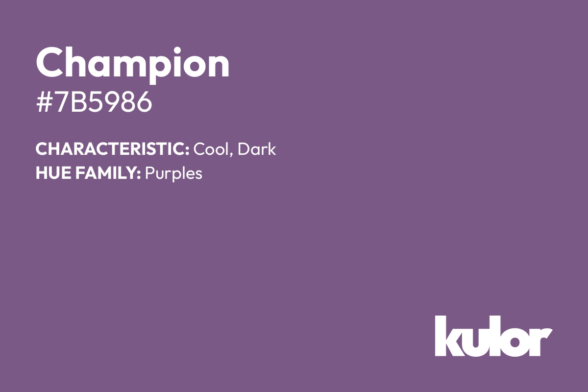 Champion is a color with a HTML hex code of #7b5986.