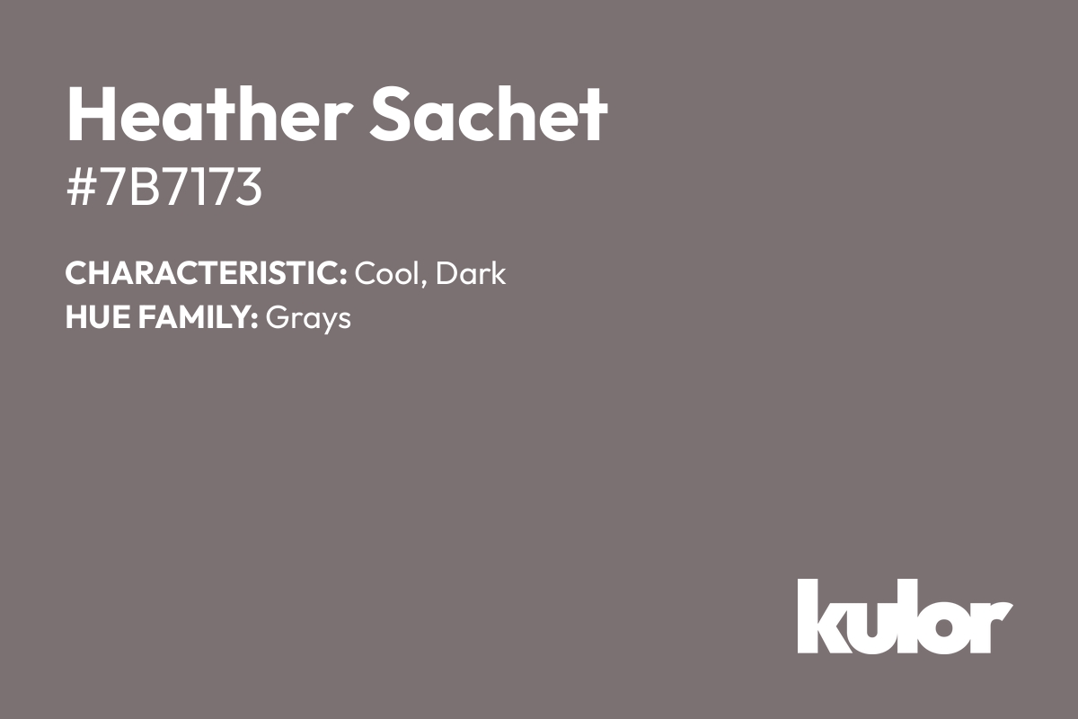 Heather Sachet is a color with a HTML hex code of #7b7173.