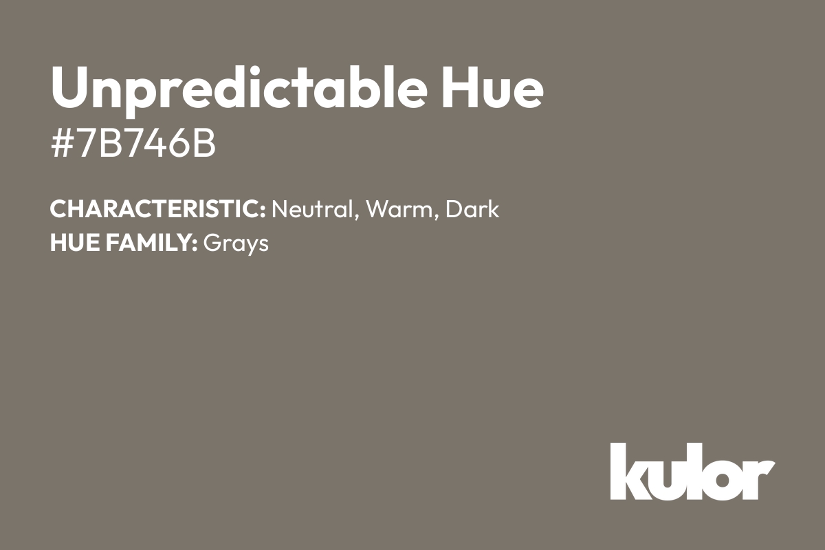 Unpredictable Hue is a color with a HTML hex code of #7b746b.