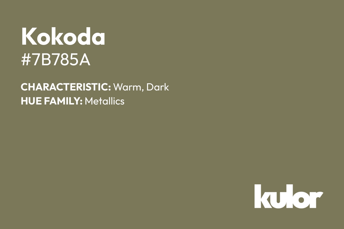 Kokoda is a color with a HTML hex code of #7b785a.