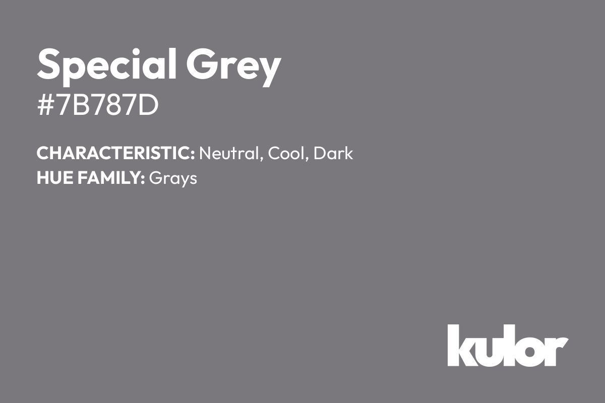 Special Grey is a color with a HTML hex code of #7b787d.