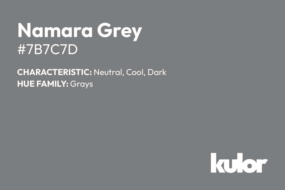 Namara Grey is a color with a HTML hex code of #7b7c7d.