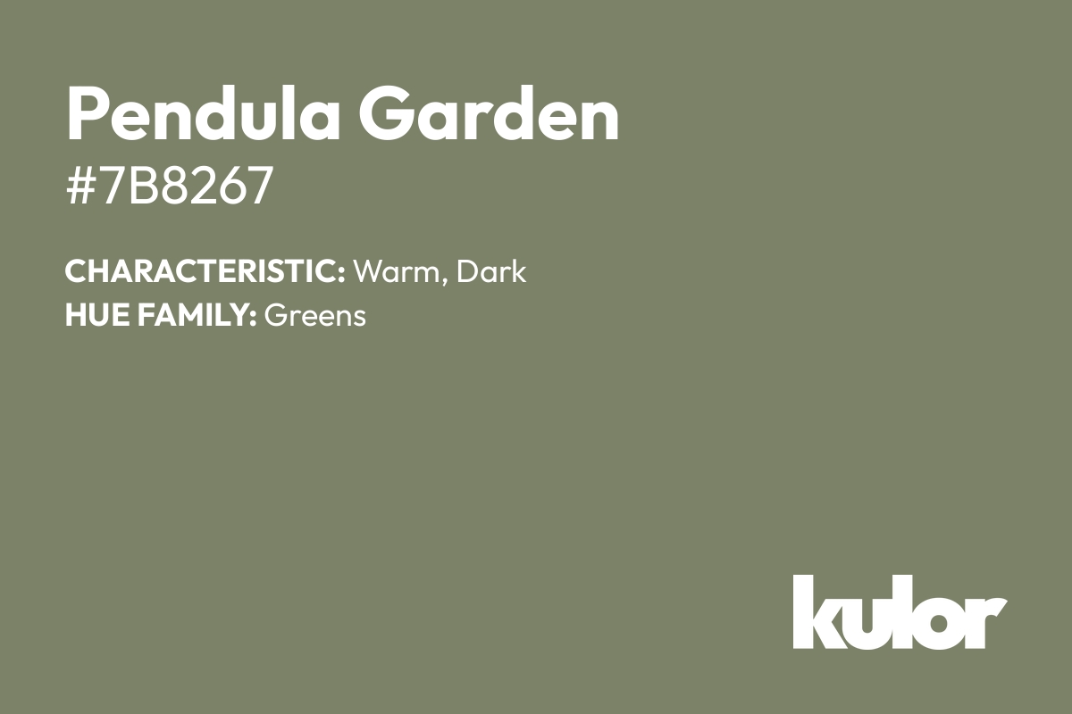 Pendula Garden is a color with a HTML hex code of #7b8267.