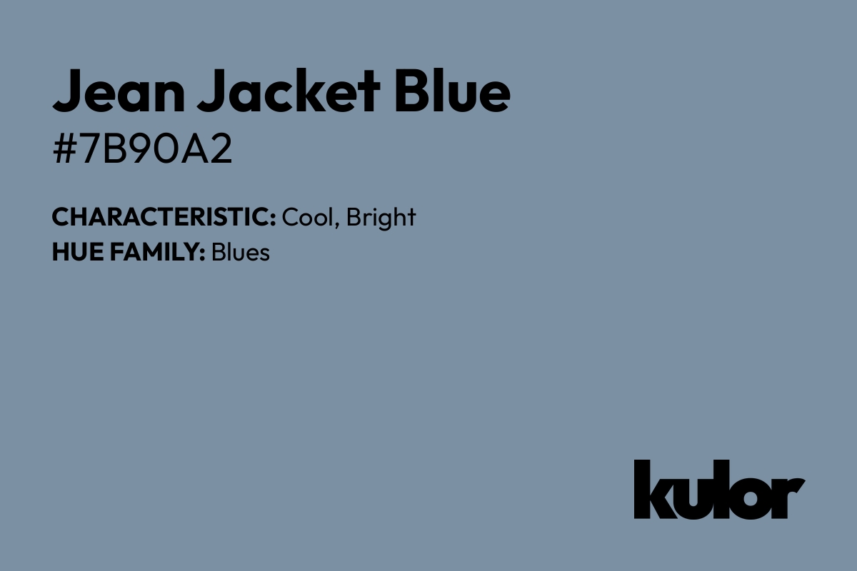 Jean Jacket Blue is a color with a HTML hex code of #7b90a2.