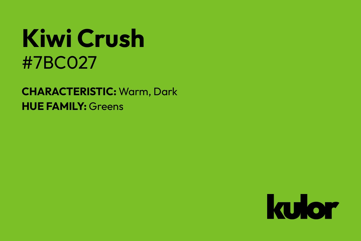 Kiwi Crush is a color with a HTML hex code of #7bc027.