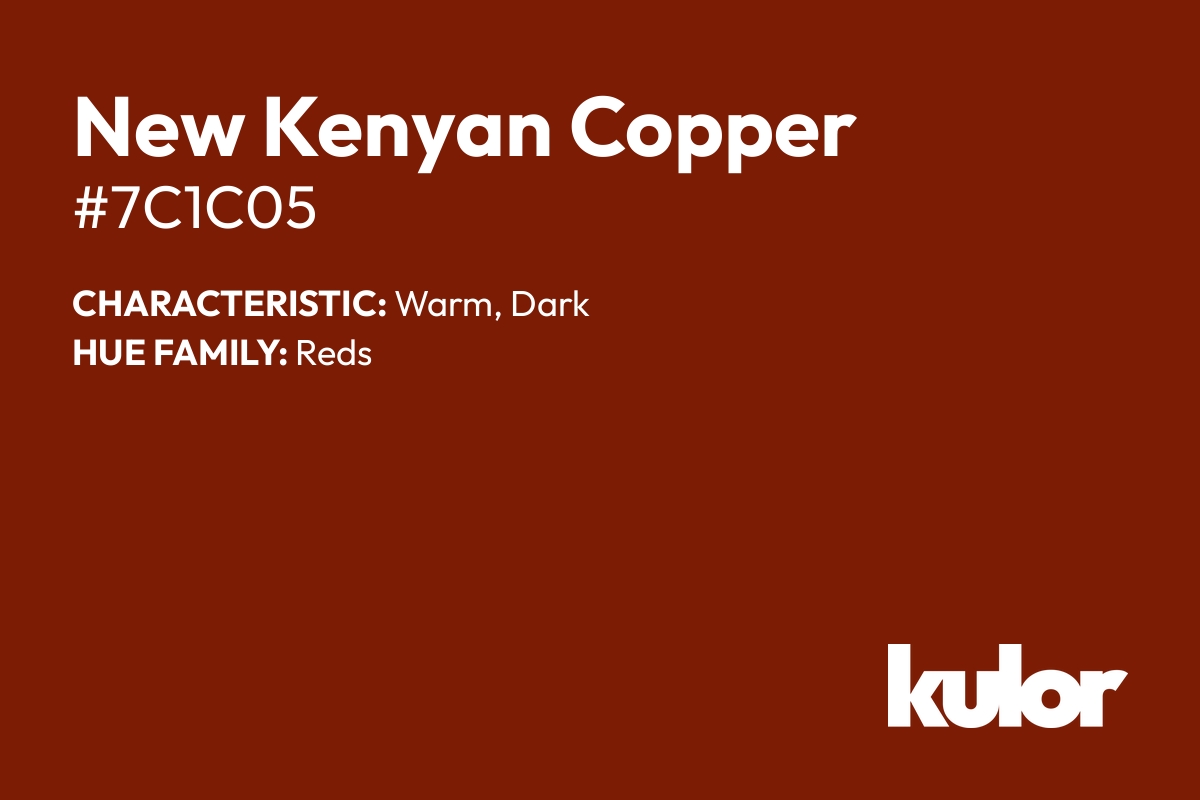 New Kenyan Copper is a color with a HTML hex code of #7c1c05.