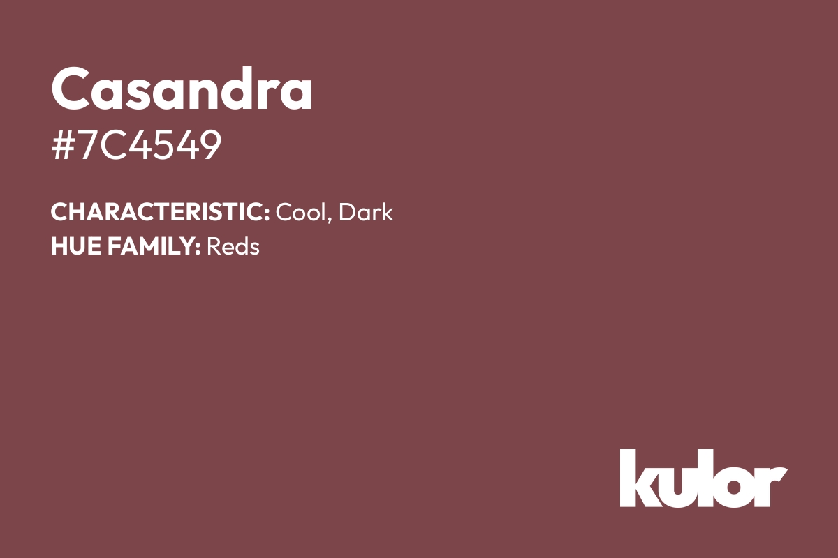 Casandra is a color with a HTML hex code of #7c4549.