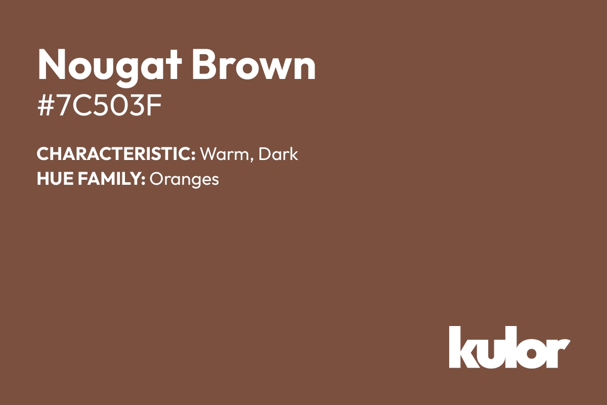 Nougat Brown is a color with a HTML hex code of #7c503f.