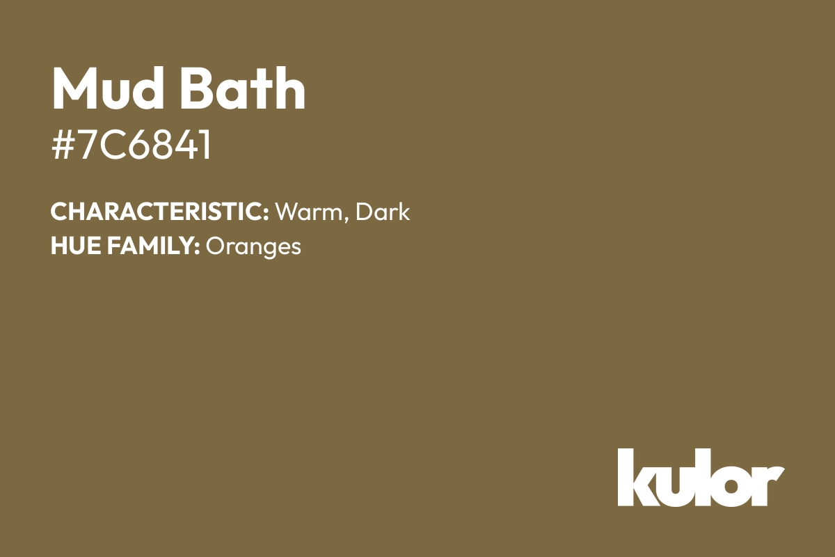 Mud Bath is a color with a HTML hex code of #7c6841.