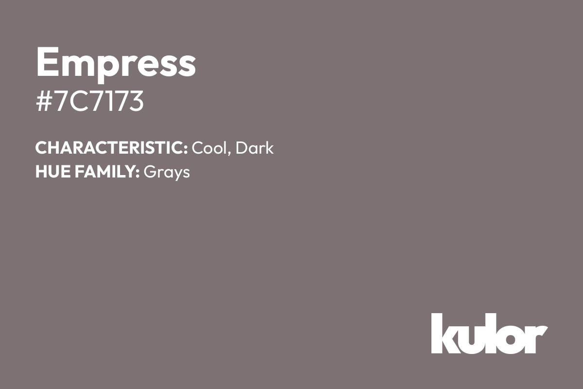 Empress is a color with a HTML hex code of #7c7173.