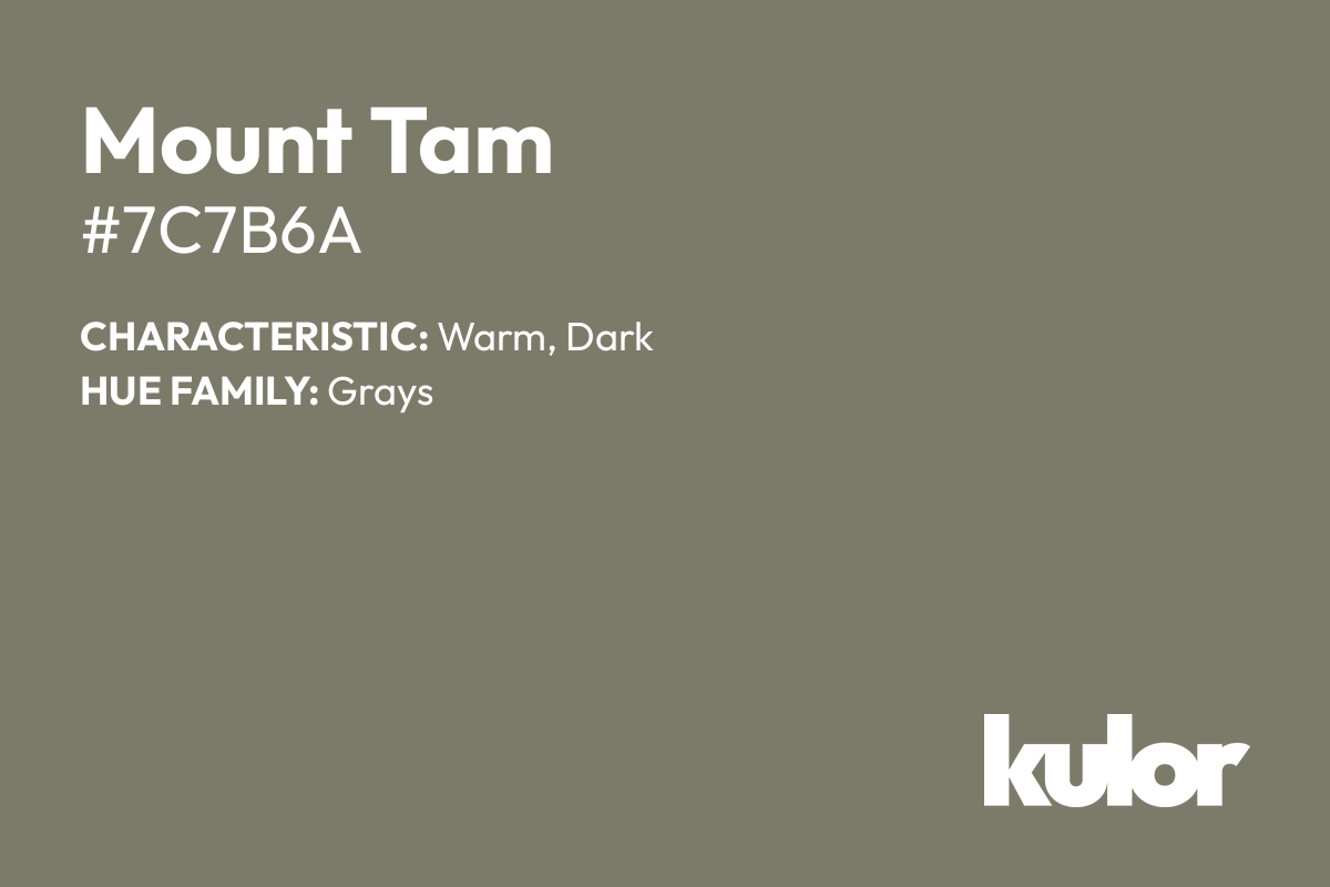 Mount Tam is a color with a HTML hex code of #7c7b6a.