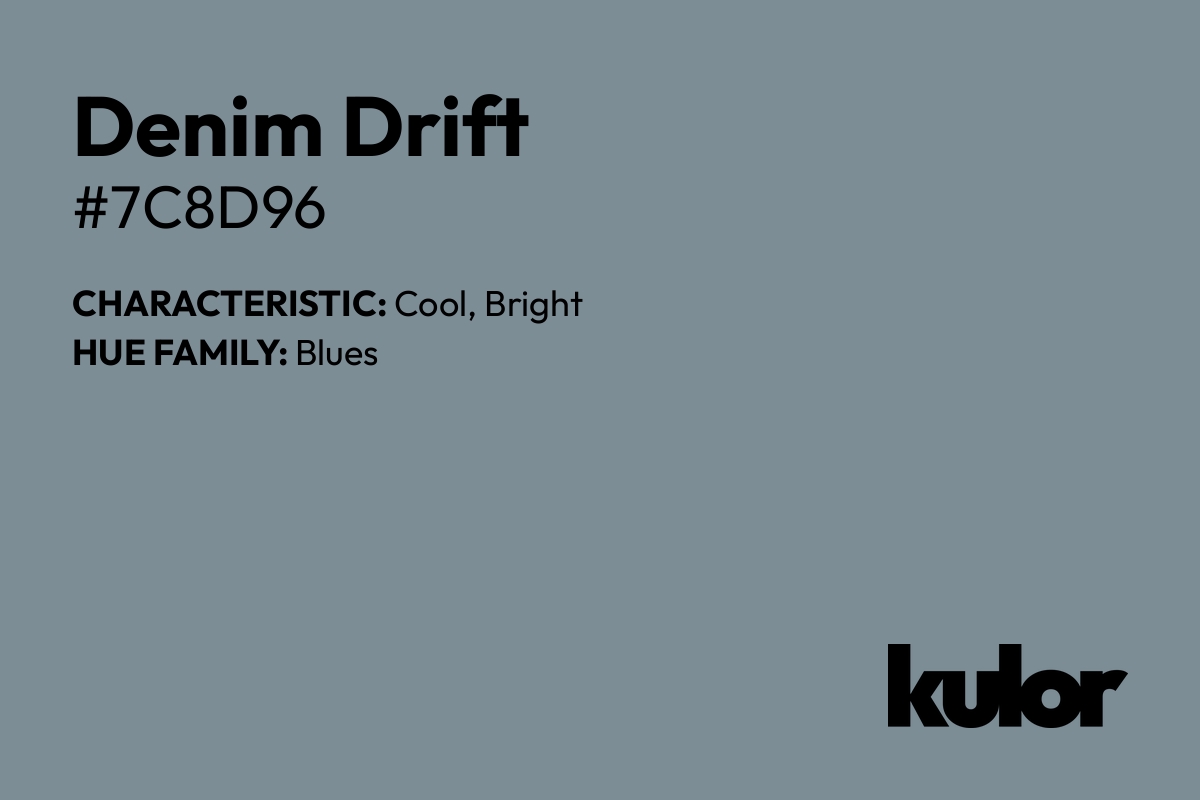 Denim Drift is a color with a HTML hex code of #7c8d96.