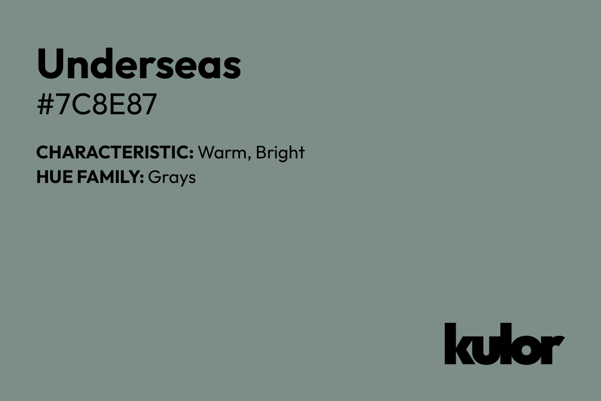 Underseas is a color with a HTML hex code of #7c8e87.