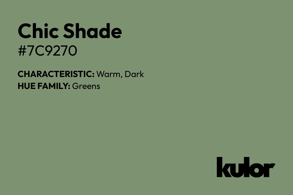 Chic Shade is a color with a HTML hex code of #7c9270.