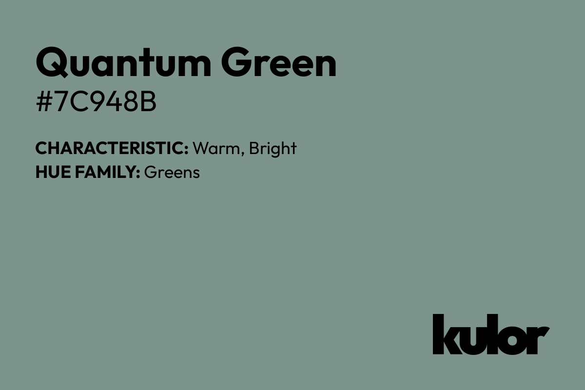 Quantum Green is a color with a HTML hex code of #7c948b.