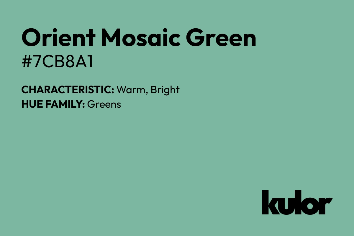 Orient Mosaic Green is a color with a HTML hex code of #7cb8a1.