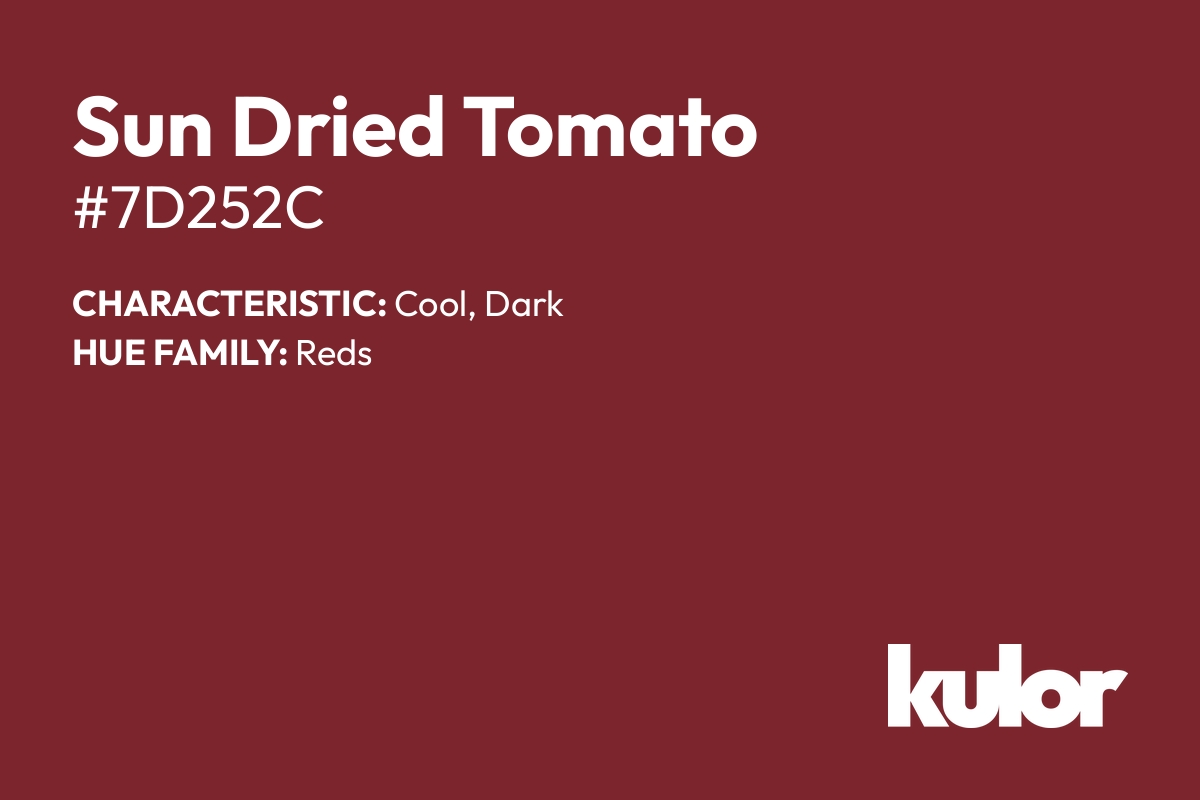 Sun Dried Tomato is a color with a HTML hex code of #7d252c.