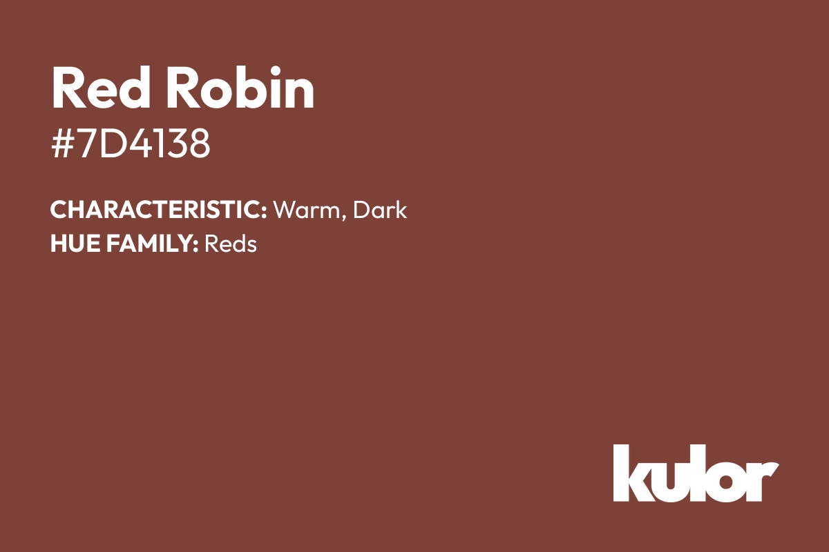 Red Robin is a color with a HTML hex code of #7d4138.