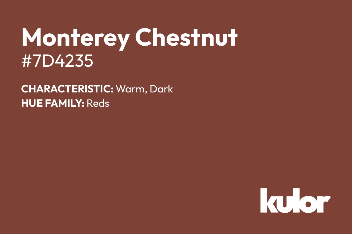 Monterey Chestnut is a color with a HTML hex code of #7d4235.