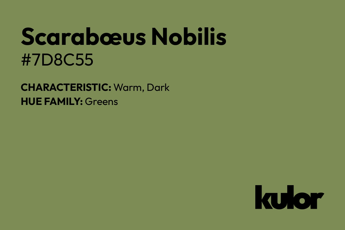 Scarabœus Nobilis is a color with a HTML hex code of #7d8c55.