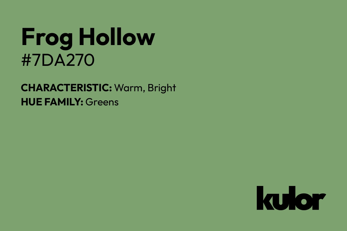 Frog Hollow is a color with a HTML hex code of #7da270.