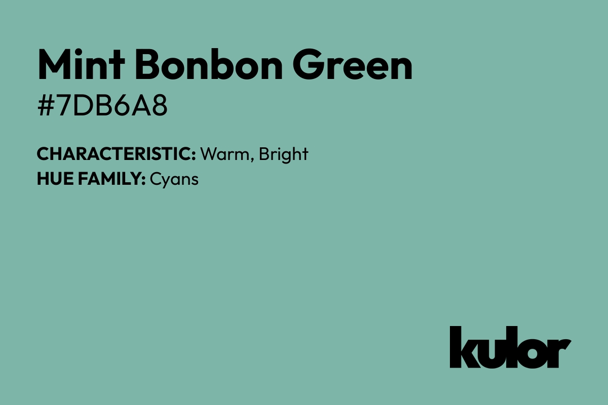 Mint Bonbon Green is a color with a HTML hex code of #7db6a8.