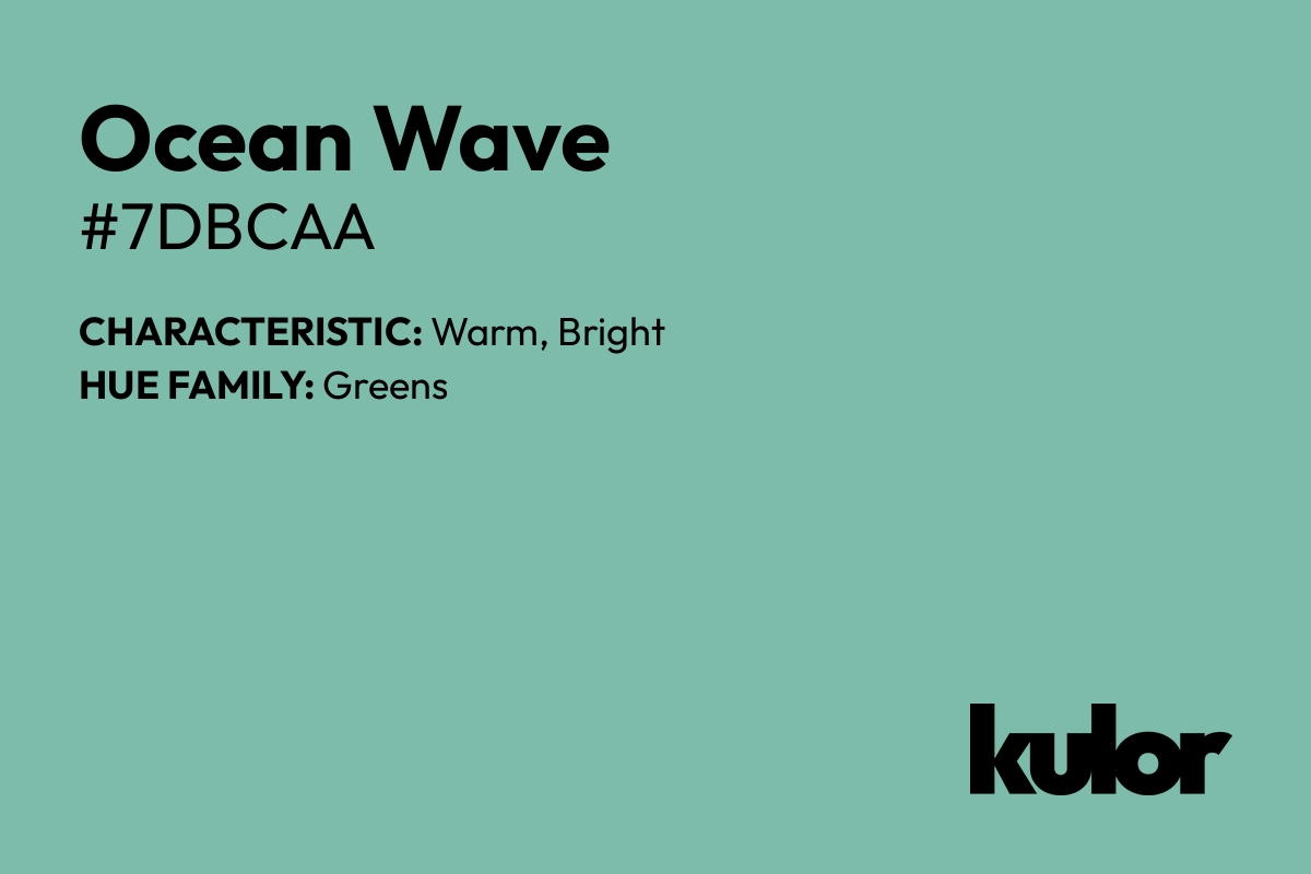 Ocean Wave is a color with a HTML hex code of #7dbcaa.