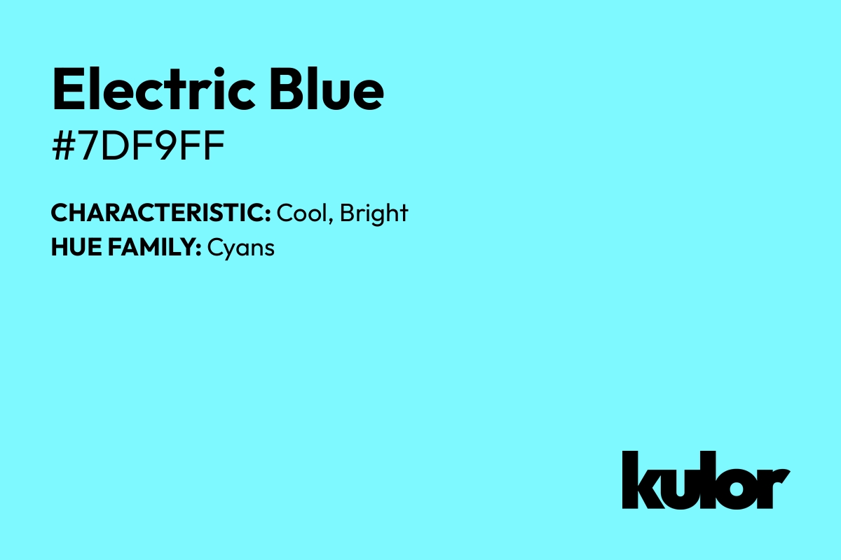 Electric Blue is a color with a HTML hex code of #7df9ff.