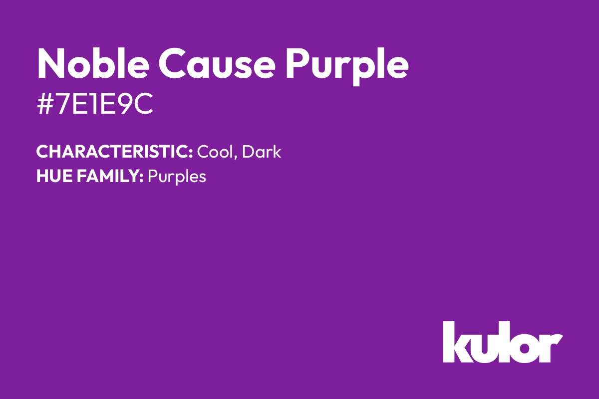 Noble Cause Purple is a color with a HTML hex code of #7e1e9c.