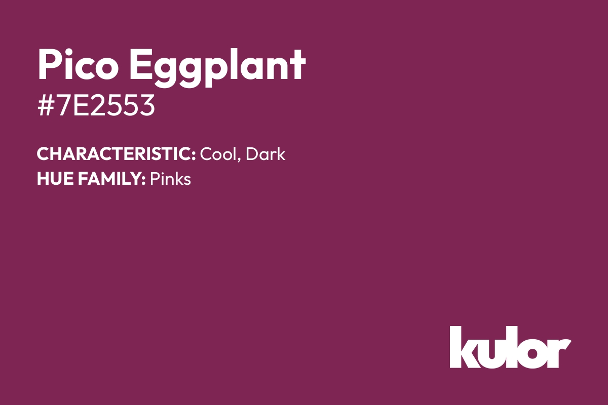 Pico Eggplant is a color with a HTML hex code of #7e2553.