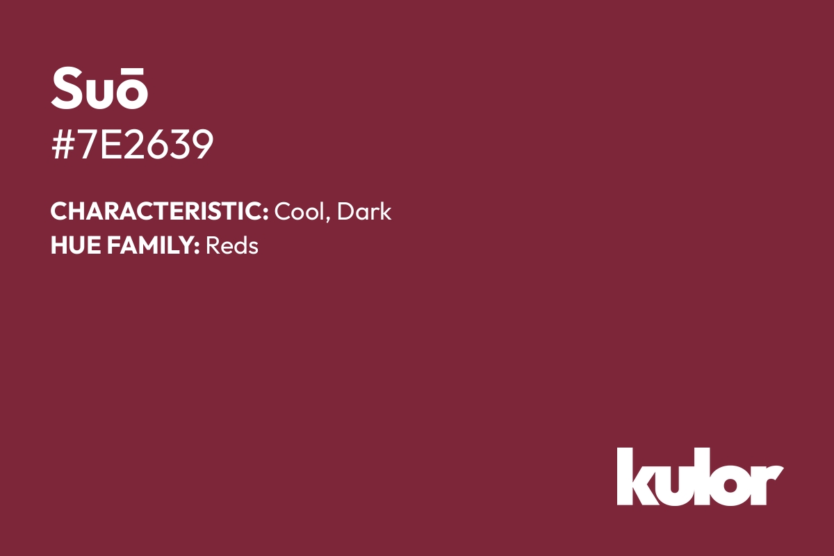 Suō is a color with a HTML hex code of #7e2639.