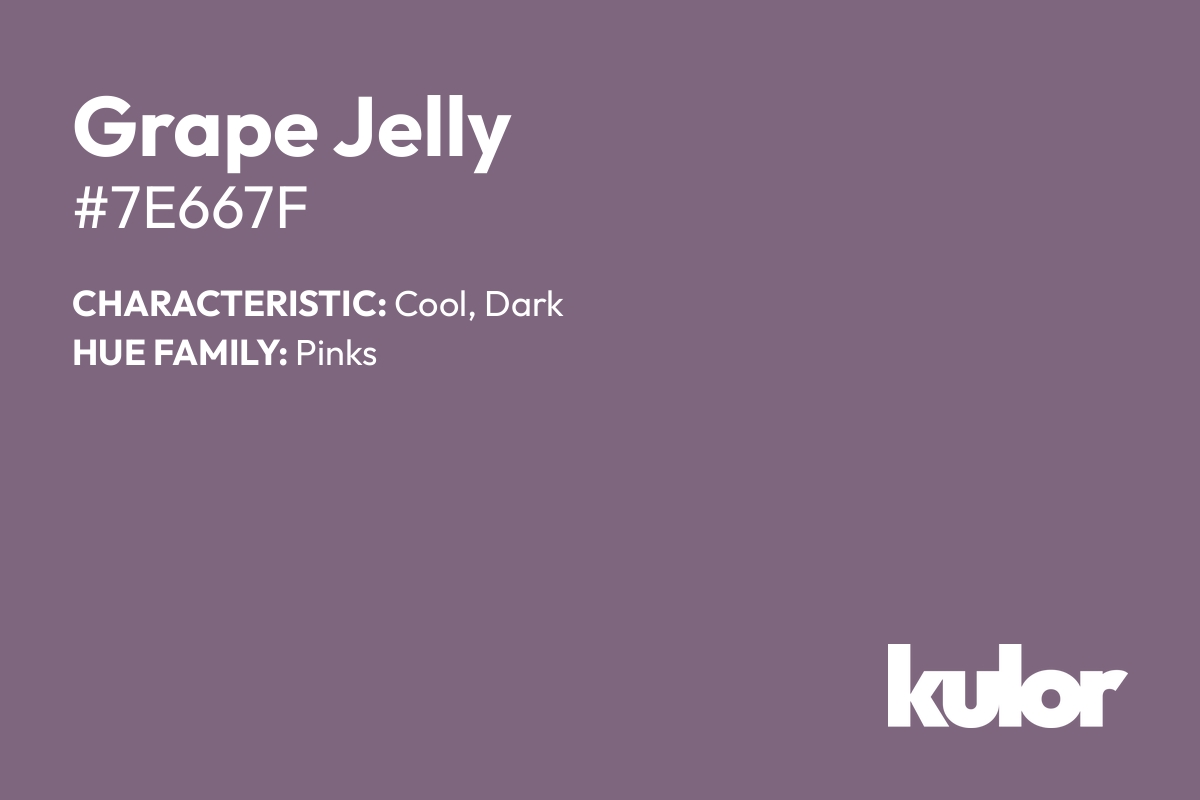 Grape Jelly is a color with a HTML hex code of #7e667f.