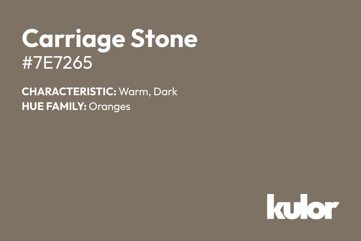 Carriage Stone is a color with a HTML hex code of #7e7265.