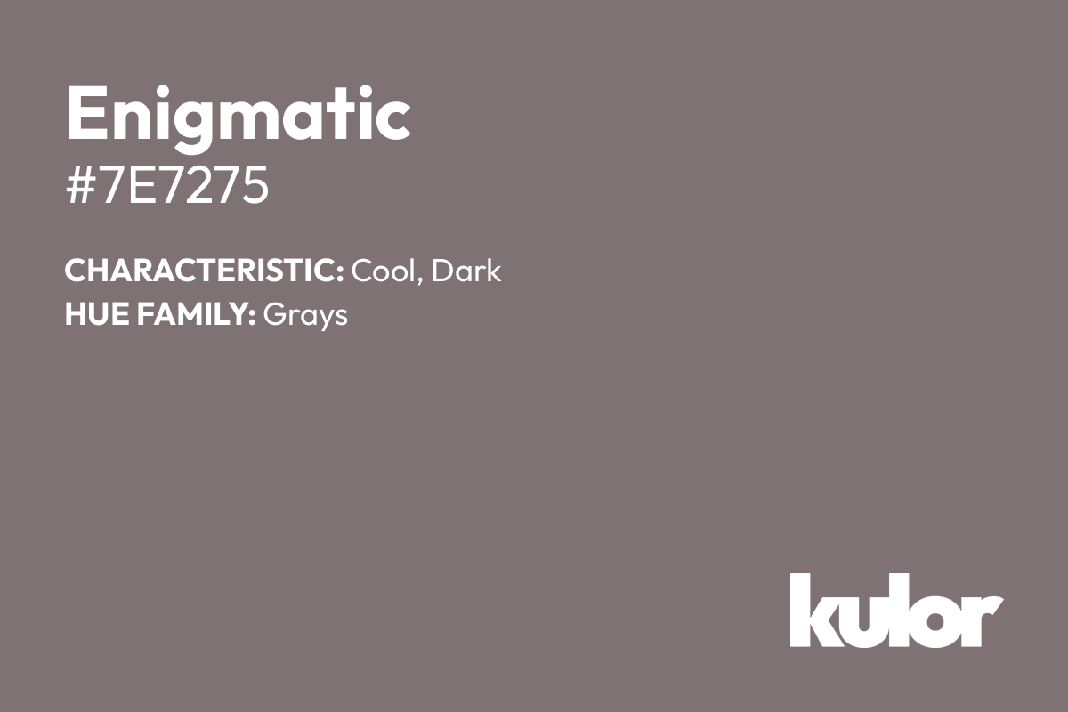 Enigmatic is a color with a HTML hex code of #7e7275.