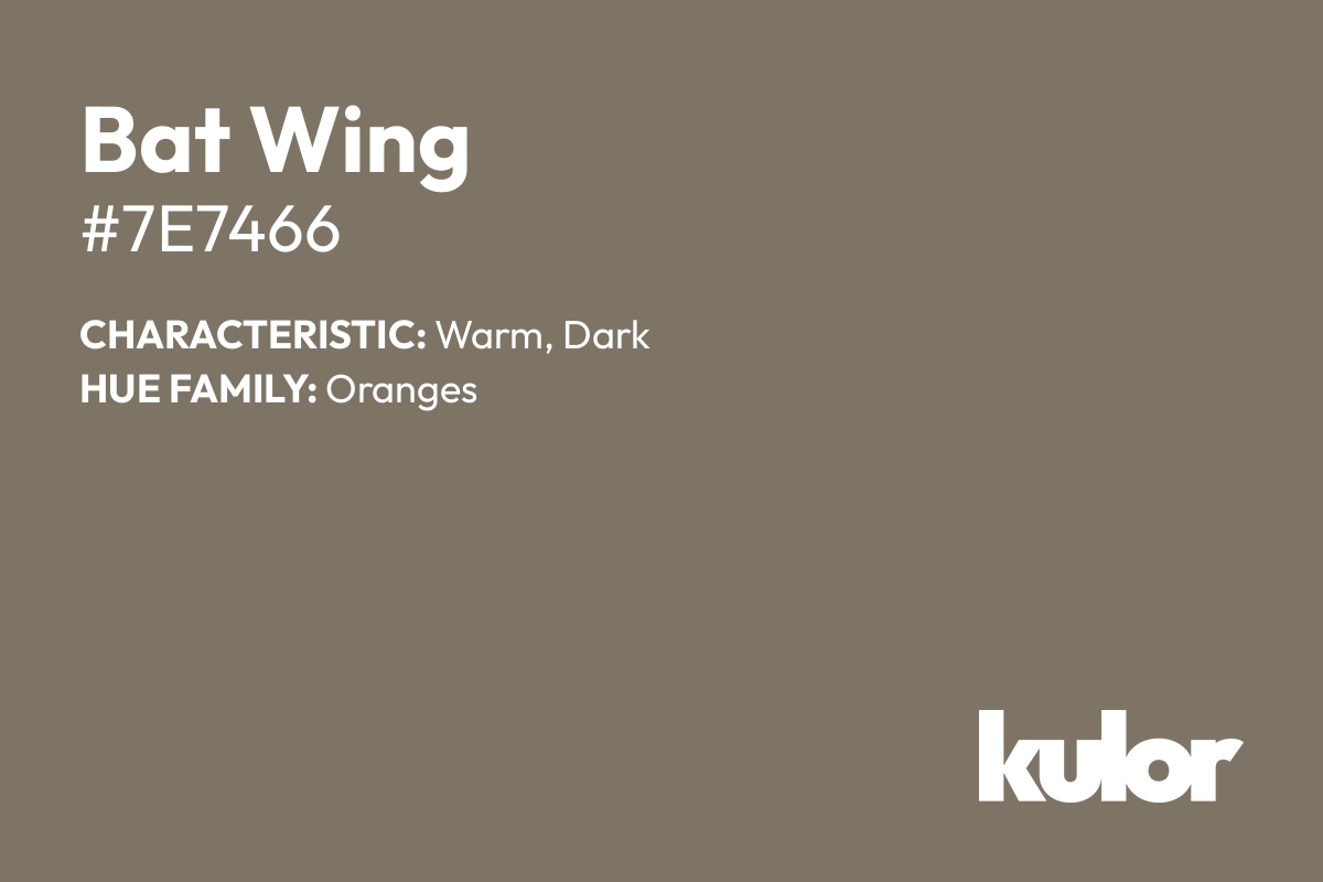 Bat Wing is a color with a HTML hex code of #7e7466.