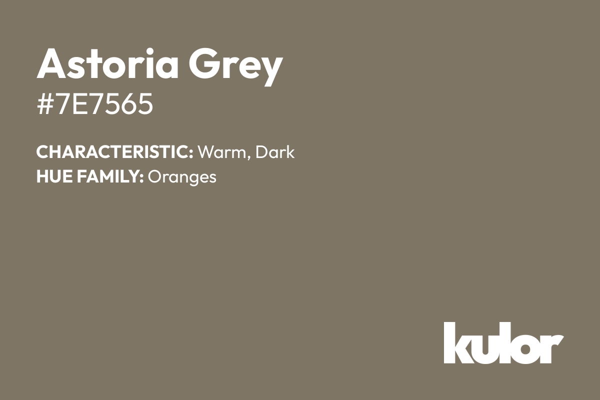 Astoria Grey is a color with a HTML hex code of #7e7565.