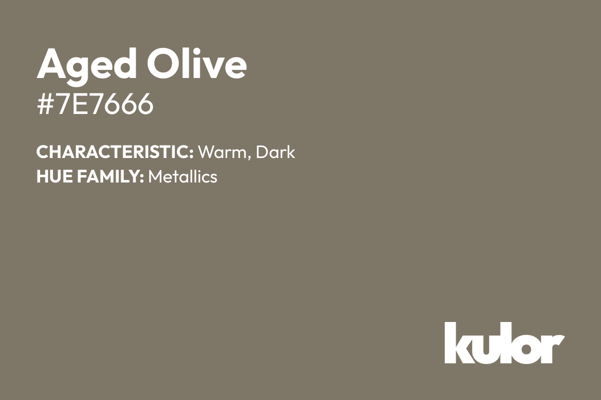 Aged Olive is a color with a HTML hex code of #7e7666.