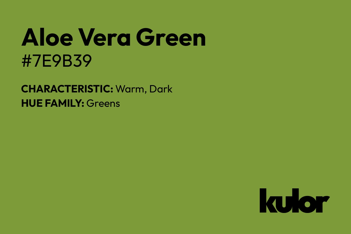 Aloe Vera Green is a color with a HTML hex code of #7e9b39.