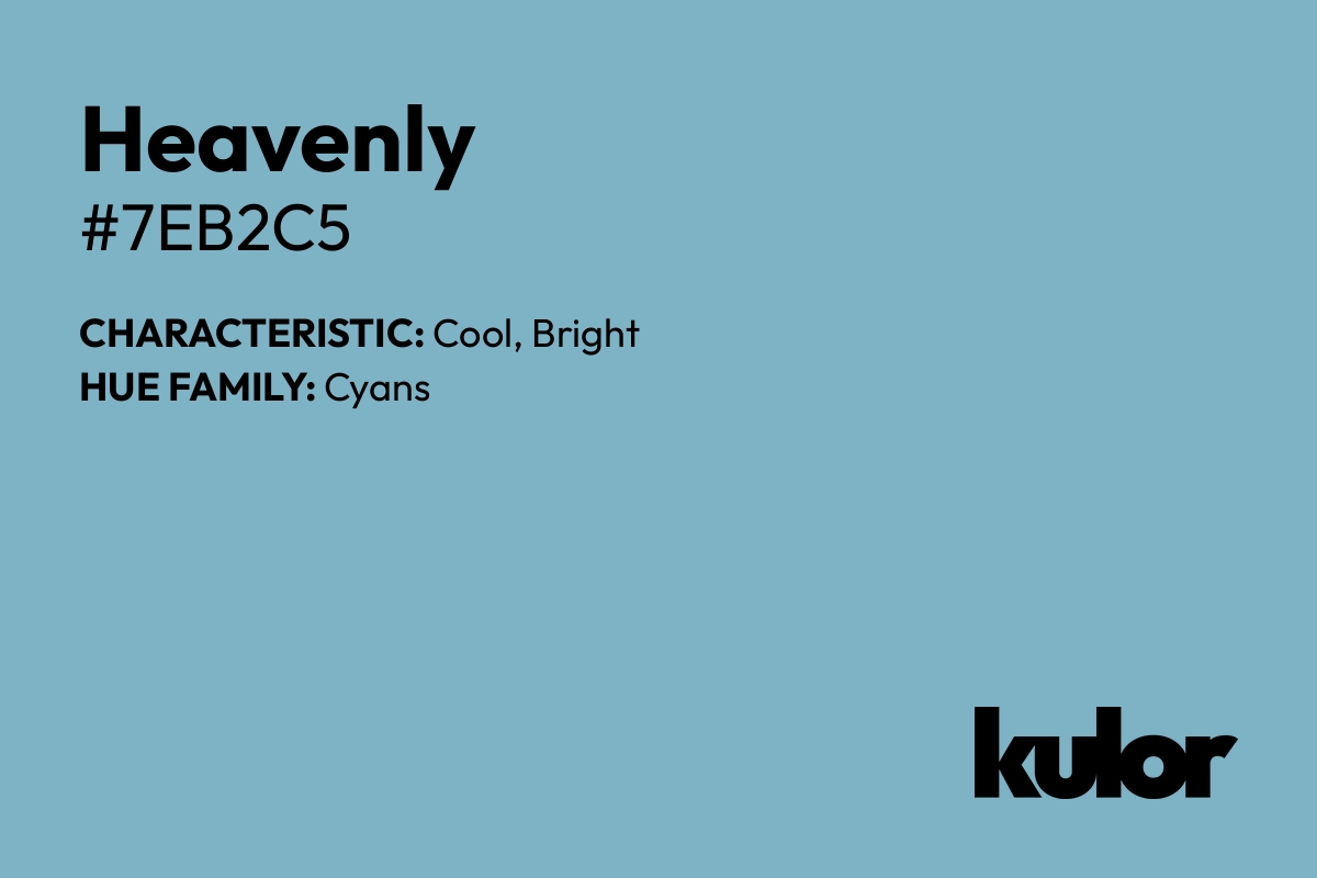 Heavenly is a color with a HTML hex code of #7eb2c5.