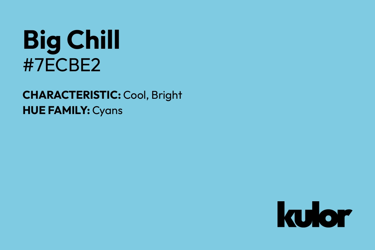 Big Chill is a color with a HTML hex code of #7ecbe2.