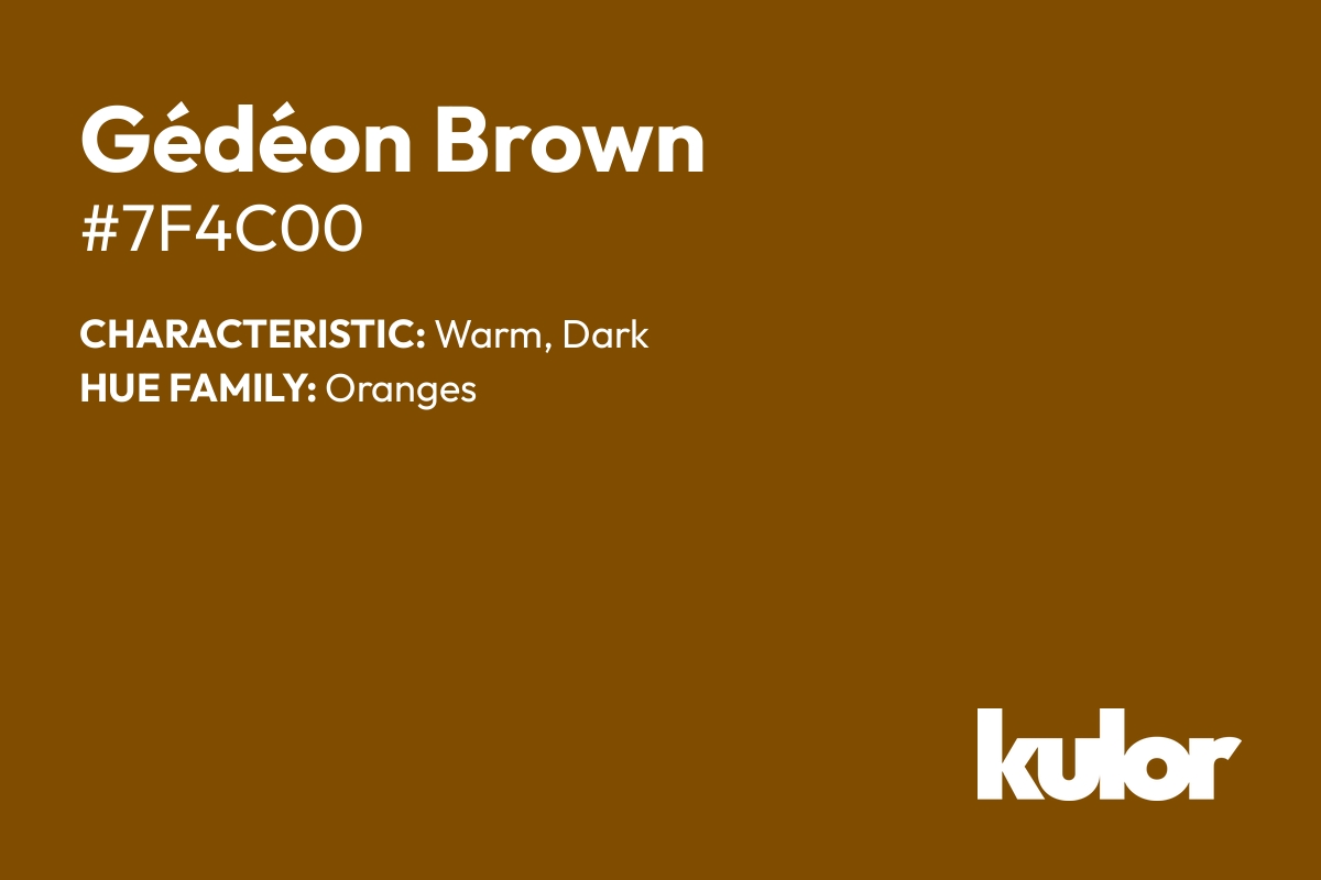 Gédéon Brown is a color with a HTML hex code of #7f4c00.