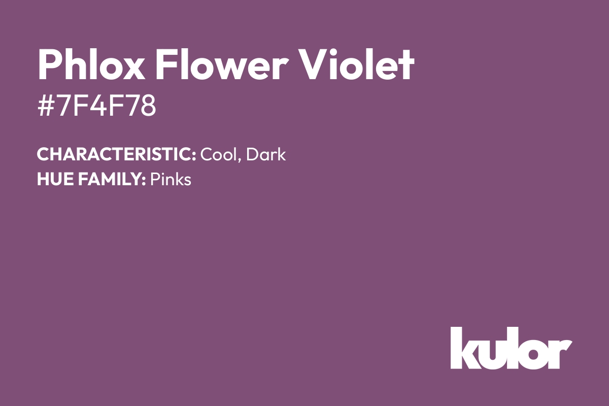 Phlox Flower Violet is a color with a HTML hex code of #7f4f78.