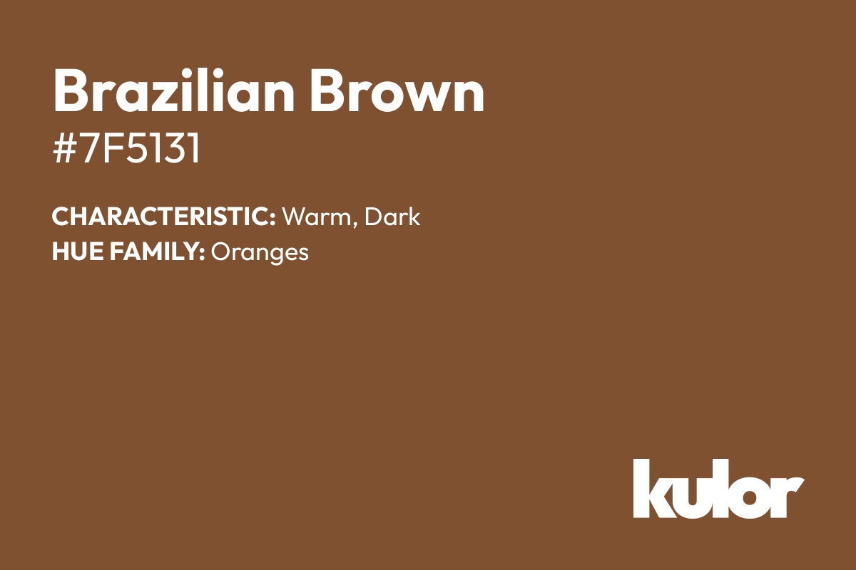 Brazilian Brown is a color with a HTML hex code of #7f5131.