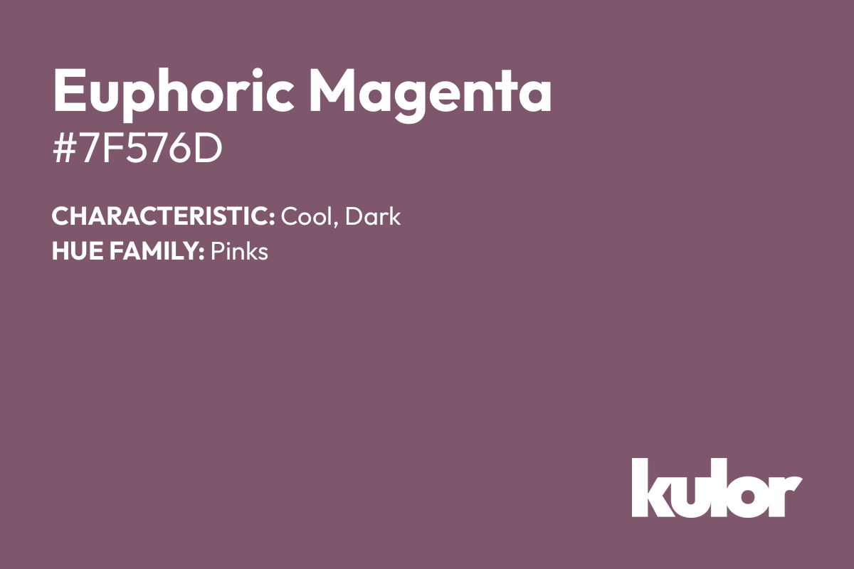 Euphoric Magenta is a color with a HTML hex code of #7f576d.